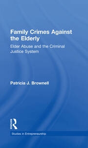 Family Crimes Against the Elderly: Elder Abuse and the Criminal Justice System book cover