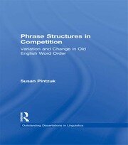 Phrase Structures in Competition: Variation and Change in Old English Word Order book cover