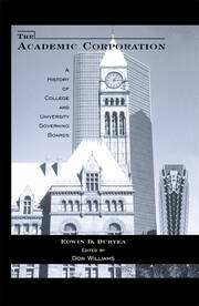 The Academic Corporation: A History of College and University Governing Boards book cover