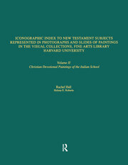 Iconographic Index to New Testament Subjects Represented in Photographs and Slides of Paintings in the Visual Collections, Fine Arts Library, Harvard University: Christian Devotional Paintings of the Italian School book cover