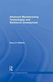 Advanced Manufacturing Technologies and Workforce Development book cover