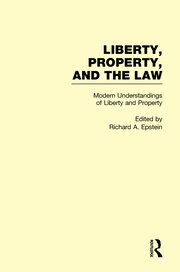 Modern Understandings of Liberty and Property: Liberty, Property, and the Law book cover