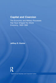 Capital and Coercion: The Economic and Military Processes that Have Shaped the World Economy, 1800-1990 book cover