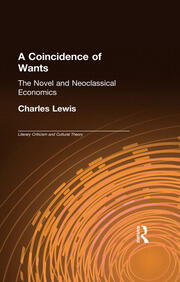 A Coincidence of Wants: The Novel and Neoclassical Economics book cover
