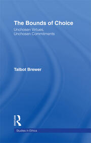 The Bounds of Choice: Unchosen Virtues, Unchosen Commitments book cover