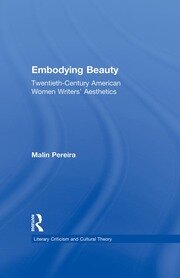 Embodying Beauty: Twentieth-Century American Women Writers' Aesthetics book cover