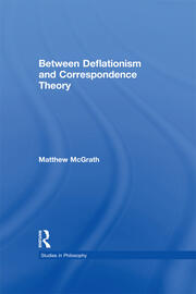 Between Deflationism and Correspondence Theory book cover