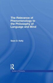 The Relevance of Phenomenology to the Philosophy of Language and Mind book cover