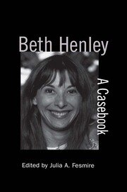Beth Henley: A Casebook book cover