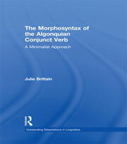 The Morphosyntax of the Algonquian Conjunct Verb: A Minimalist Approach book cover