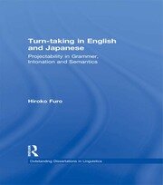 Turn-taking in English and Japanese: Projectability in Grammar, Intonation and Semantics book cover