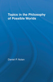 Topics in the Philosophy of Possible Worlds book cover