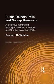 Public Opinion Polls and Survey Research: A Selective Annotated Bibliography of U. S. Guides & Studies from the 1980s book cover