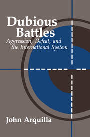 Dubious Battles: Aggression, Defeat, & the International System book cover
