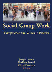 Social Group Work: Competence and Values in Practice book cover