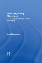 New Playwriting Strategies: A Language-Based Approach to Playwriting book cover