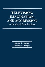 Television, Imagination, and Aggression: A Study of Preschoolers book cover