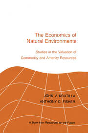 The Economics of Natural Environments: Studies in the Valuation of Commodity and Amenity Resources, revised edition book cover
