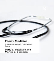 Family Medicine: A New Approach to Health Care book cover