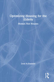 Optimizing Housing for the Elderly: Homes Not Houses book cover