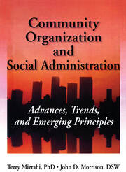 Community Organization and Social Administration: Advances, Trends, and Emerging Principles book cover