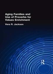 Aging Families and Use of Proverbs for Values Enrichment book cover