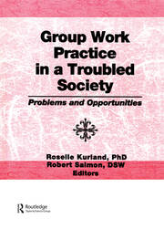 Group Work Practice in a Troubled Society: Problems and Opportunities book cover