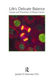 Life's Delicate Balance: Causes and Prevention of Breast Cancer book cover