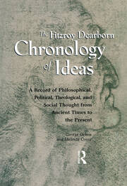 Fitzroy Dearborn Chronology of Ideas: A Record of Philosophical, Political, Theological and Social Thought from Ancient Times to the Present book cover