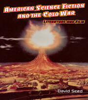 American Science Fiction and the Cold War: Literature and Film book cover