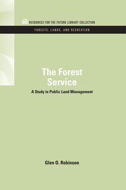 The Forest Service: A Study in Public Land Management book cover
