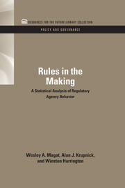 Rules in the Making: A Statistical Analysis of Regulatory Agency Behavior book cover
