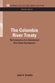 The Columbia River Treaty: The Economics of an International River Basin Development book cover