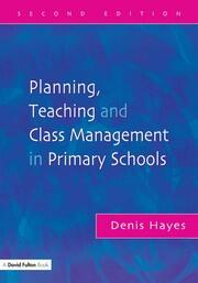 Planning, Teaching and Class Management in Primary Schools book cover