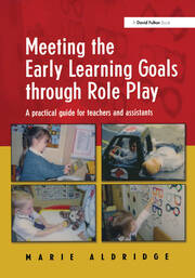 Meeting the Early Learning Goals Through Role Play: A Practical Guide for Teachers and Assistants book cover