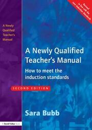 A Newly Qualified Teacher's Manual: How to Meet the Induction Standards book cover