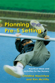 Planning the Pre-5 Setting: Practical Ideas and Activities for the Nursery book cover