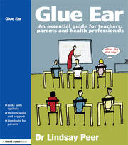 Glue Ear: An essential guide for teachers, parents and health professionals book cover