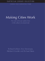Making Cities Work: Role of Local Authorities in the Urban Environment book cover