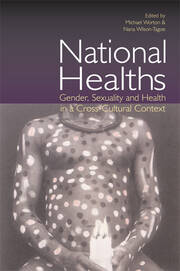 National Healths: Gender, Sexuality and Health in a Cross-Cultural Context book cover
