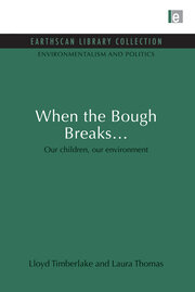 When the Bough Breaks...: Our children, our environment book cover