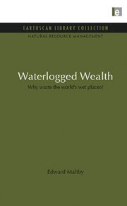 Waterlogged Wealth: Why waste the world's wet places? book cover