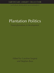 Plantation Politics: Forest plantations in development book cover