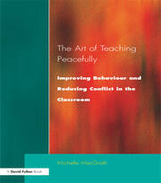 Art of Teaching Peacefully: Improving Behavior and Reducing Conflict in the Classroom book cover