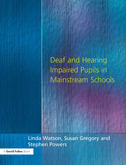 Deaf and Hearing Impaired Pupils in Mainstream Schools book cover