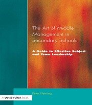 The Art of Middle Management in Secondary Schools: A Guide to Effective Subject and Team Leadership book cover