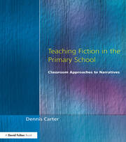 Teaching Fiction in the Primary School: Classroom Approaches to Narratives book cover