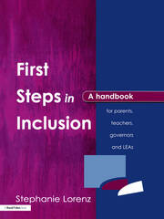 First Steps in Inclusion: A Handbook for Parents, Teachers, Governors and LEAs book cover