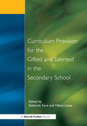 Curriculum Provision for the Gifted and Talented in the Secondary School book cover