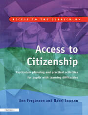 Access to Citizenship: Curriculum Planning and Practical Activities for Pupils with Learning Difficulties book cover